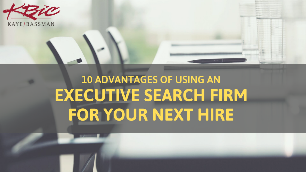 10 Compelling Reasons to Hire an Executive Search Firm - Kaye/Bassman Pharmacy